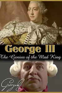 Георг III. Геній божевільного короля